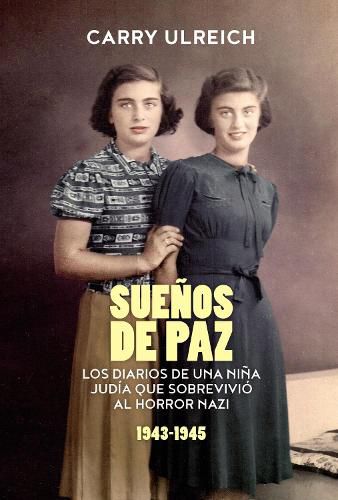 Cover image for Suenos de Paz: Los Diarios de Una Nina Judia Que Sobrevivio Al Horror Nazi