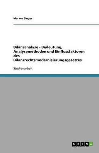 Cover image for Bilanzanalyse - Bedeutung, Analysemethoden und Einflussfaktoren des Bilanzrechtsmodernisierungsgesetzes