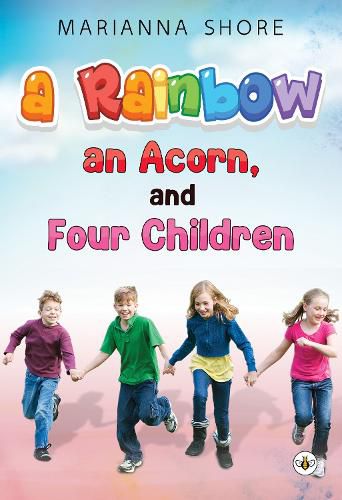 Cover image for A Rainbow, An Acorn, and Four Children