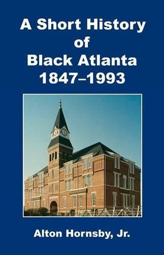 Cover image for A Short History of Black Atlanta, 1847-1993