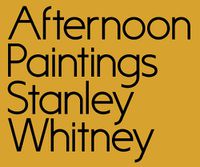 Cover image for Afternoon Paintings: Stanley Whitney