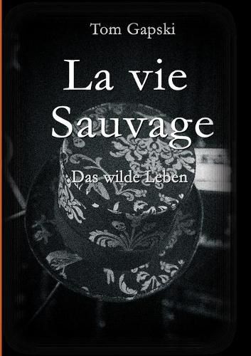 Cover image for La vie Sauvage - das wilde Leben