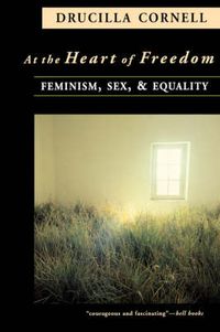 Cover image for At the Heart of Freedom: Feminism, Sex and Equality