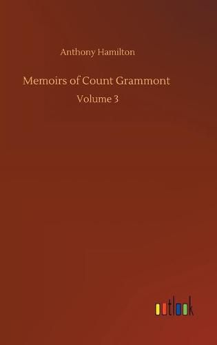 Memoirs of Count Grammont: Volume 3