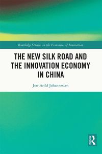 Cover image for The New Silk Road and the Innovation Economy in China