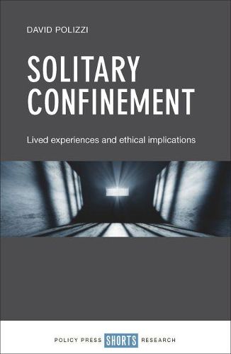 Cover image for Solitary Confinement: Lived Experiences and Ethical Implications