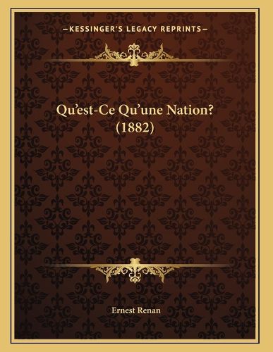 Cover image for Qu'est-Ce Qu'une Nation? (1882)