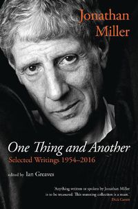 Cover image for One Thing and Another: Selected Writings 1954-2016