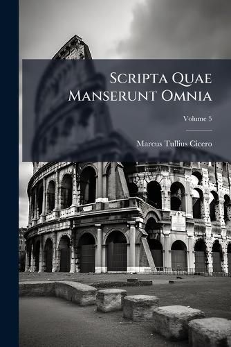 Cover image for Scripta Quae Manserunt Omnia, Volume 5