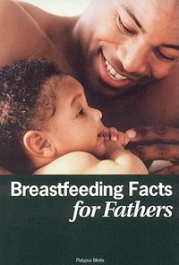 Cover image for Breastfeeding Facts for Fathers-