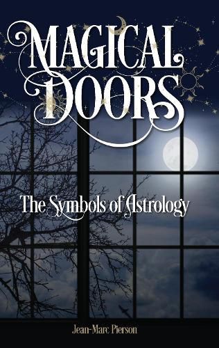 Cover image for Magical Doors: The Symbols of Astrology