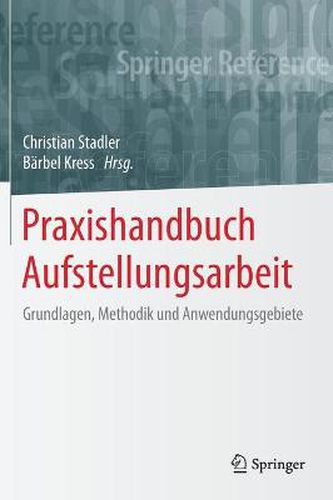 Cover image for Praxishandbuch Aufstellungsarbeit: Grundlagen, Methodik Und Anwendungsgebiete