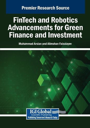 Cover image for FinTech and Robotics Advancements for Green Finance and Investment