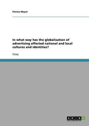 Cover image for In what way has the globalisation of advertising affected national and local cultures and identities?