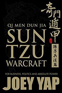 Cover image for Qi Men Dun Jia Sun Tzu Warcraft: For Business, Politics & Absolute Power