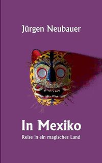 Cover image for In Mexiko: Reise in ein magisches Land