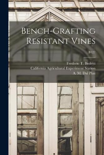 Cover image for Bench-grafting Resistant Vines; B127