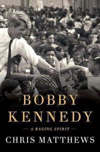 Cover image for Bobby Kennedy: A Raging Spirit