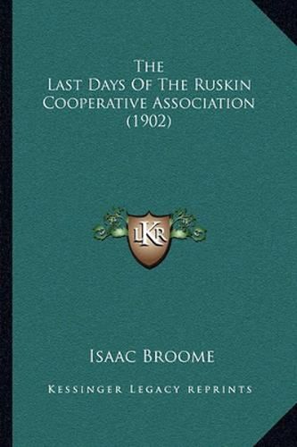 Cover image for The Last Days of the Ruskin Cooperative Association (1902)