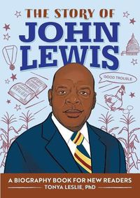 Cover image for The Story of John Lewis: A Biography Book for Young Readers