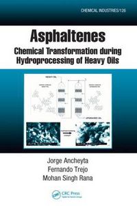 Cover image for Asphaltenes: Chemical Transformation during Hydroprocessing of Heavy Oils