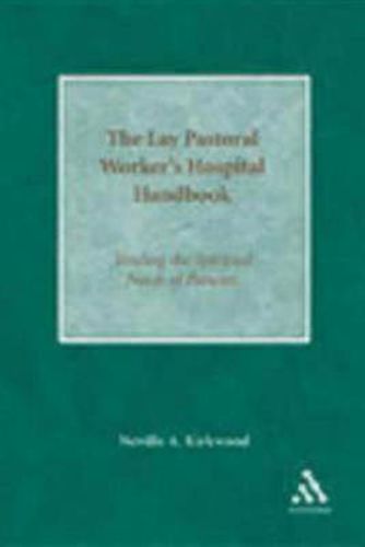 Cover image for The Lay Pastoral Worker's Hospital Handbook: Tending the Spiritual Needs of Patients