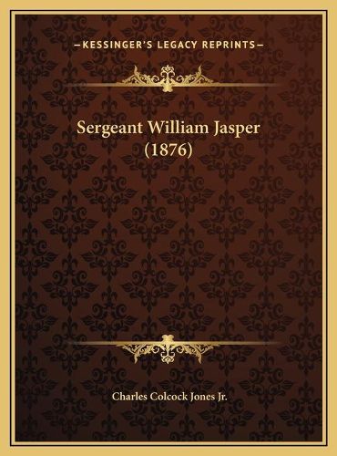 Sergeant William Jasper (1876) Sergeant William Jasper (1876)