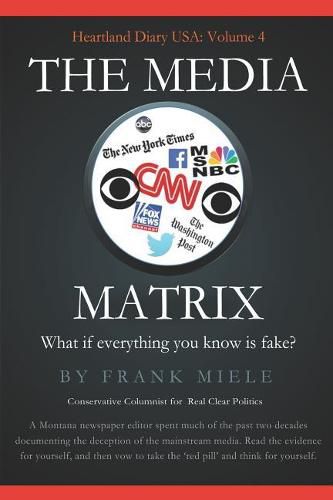 Cover image for The Media Matrix: What If Everything You Know Is Fake