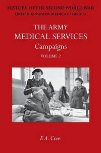 Cover image for Army Medical Services: Campains Vol Iihong Kong, Malaya, Iceland & the Faroes, Libya, 1942-1943, North-West Africa. Official History of the Second World War