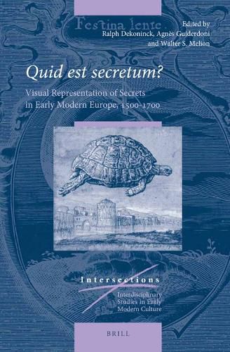 Cover image for Quid est secretum?: Visual Representation of Secrets in Early Modern Europe, 1500-1700