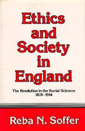 Cover image for Ethics and Society in England: The Revolution in the Social Sciences, 1870-1914