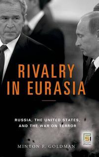 Cover image for Rivalry in Eurasia: Russia, the United States, and the War on Terror