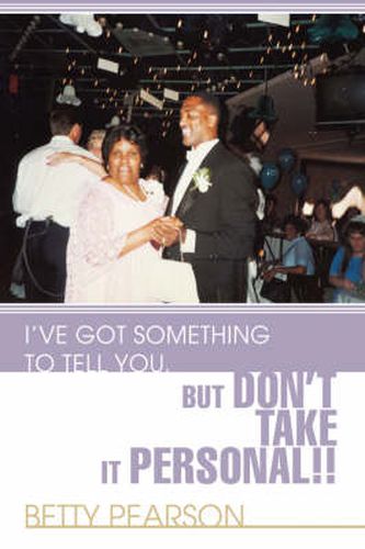 Cover image for I've Got Something to Tell You, But Don't Take it Personal!!