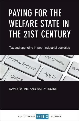 Cover image for Paying for the Welfare State in the 21st Century: Tax and Spending in Post-Industrial Societies