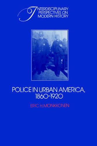 Cover image for Police in Urban America, 1860-1920