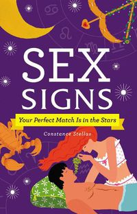 Cover image for Sex Signs: Your Perfect Match Is in the Stars