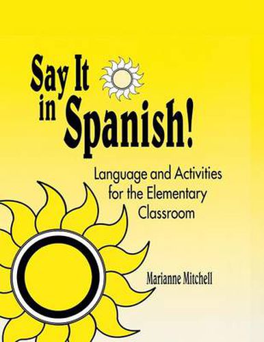 Cover image for Say It in Spanish!: Language and Activities for the Elementary Classroom