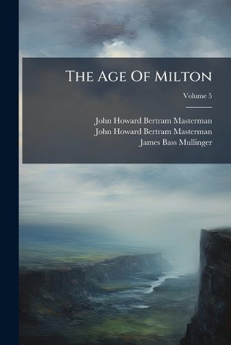 Cover image for The Age Of Milton; Volume 5