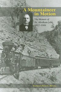 Cover image for A Mountaineer in Motion: The Memoir of Dr. Abraham Jobe, 1817-1906