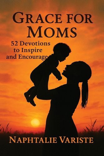 Cover image for Grace for Moms 52 Devotions to Inspire and Encourage