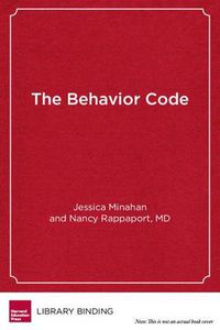 Cover image for The Behavior Code: A Practical Guide to Understanding and Teaching the Most Challenging Students
