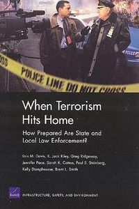 Cover image for When Terrorism Hits Home: How Prepared are State and Local Law Enforcement?