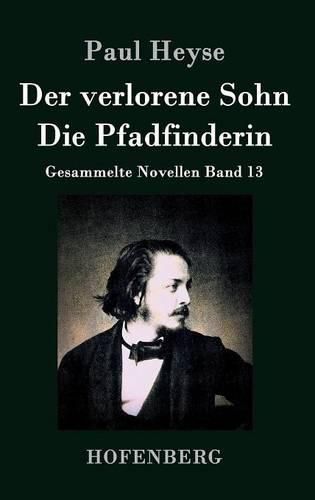 Der verlorene Sohn / Die Pfadfinderin: Gesammelte Novellen Band 13