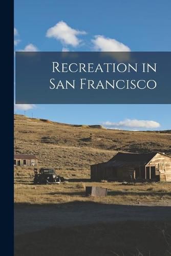 Cover image for Recreation in San Francisco