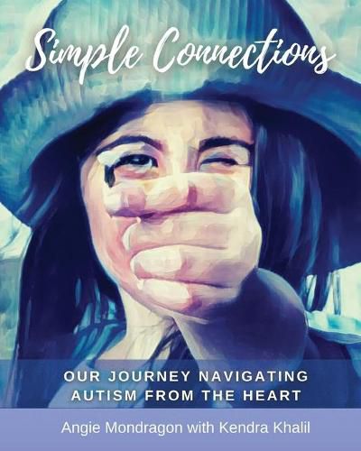 Cover image for Simple Connections: Our Journey Navigating Autism From The Heart