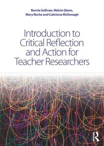 Cover image for Introduction to Critical Reflection and Action for Teacher Researchers