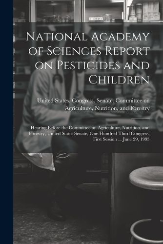 Cover image for National Academy of Sciences Report on Pesticides and Children