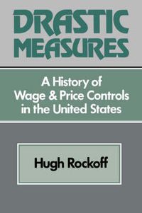 Cover image for Drastic Measures: A History of Wage and Price Controls in the United States