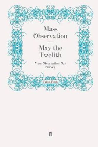Cover image for May the Twelfth: Mass Observation Day Survey