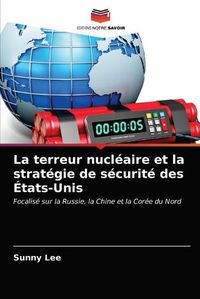 Cover image for La terreur nucleaire et la strategie de securite des Etats-Unis